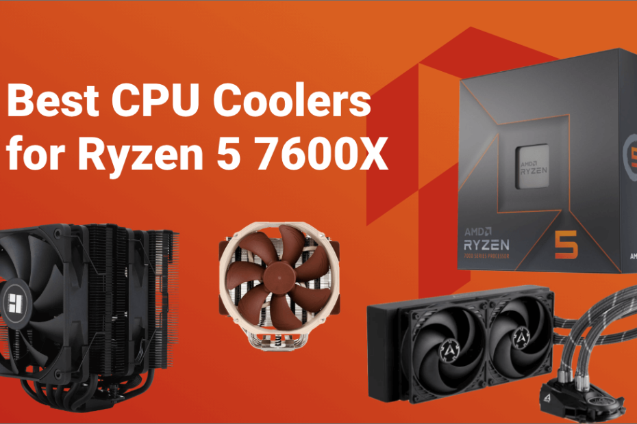 Best cpu coolers for ryzen 5 7600X