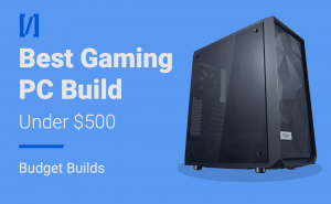 Best gaming pc build under 500 dollars