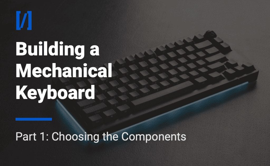 how to build a mechanical keyboard